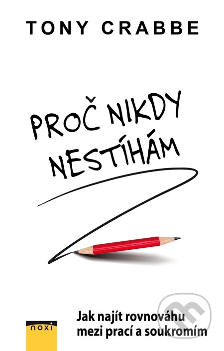 E-kniha: Proč nikdy nestíhám (Tony Crabbe). NOXI, 2015 E-kniha: Proč nikdy nestíhám (Tony Crabbe). NOXI, 2015