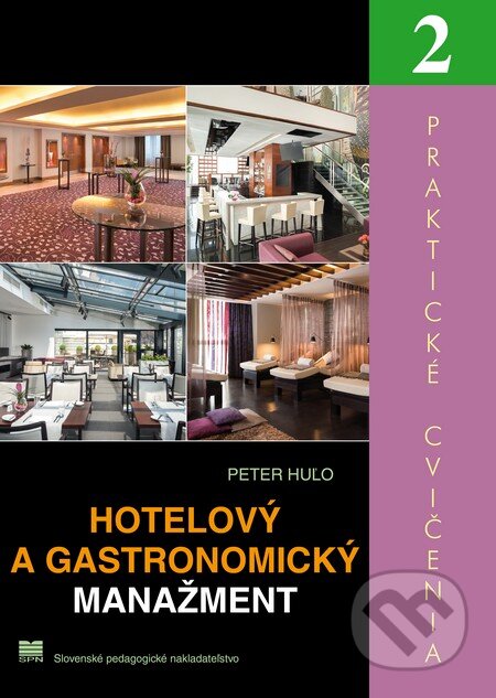 Kniha: Hotelový a gastronomický manažment 2 (Peter Huľo). Slovenské pedagogické nakladateľstvo - Mladé letá, 2015 Kniha: Hotelový a gastronomický manažment 2 (Peter Huľo). Slovenské pedagogické nakladateľstvo - Mladé letá, 2015