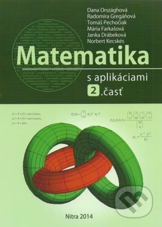 Kniha: Matematika s aplikáciami (Dana Országhová a kolektív). Slovenská poľnohospodárska univerzita v Nitre, 2014 Kniha: Matematika s aplikáciami (Dana Országhová a kolektív). Slovenská poľnohospodárska univerzita v Nitre, 2014