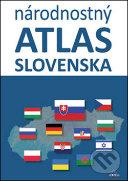Kniha: Národnostný atlas Slovenska (Dagmar Kusendová, Juraj Majo, Mojmír Benža a Pavol Tišliar). DAJAMA, 2015 Kniha: Národnostný atlas Slovenska (Dagmar Kusendová, Juraj Majo, Mojmír Benža a Pavol Tišliar). DAJAMA, 2015