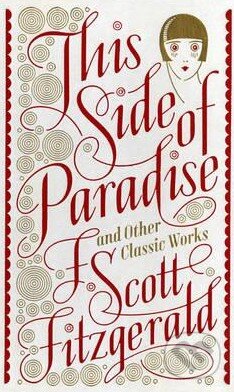 Kniha: This Side of Paradise and Other Classic Works (Francis Scott Fitzgerald). Sterling, 2015 Kniha: This Side of Paradise and Other Classic Works (Francis Scott Fitzgerald). Sterling, 2015