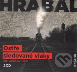 Audiokniha: Ostře sledované vlaky (Bohumil Hrabal). Radioservis, 2015 Audiokniha: Ostře sledované vlaky (Bohumil Hrabal). Radioservis, 2015