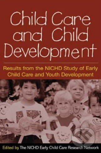 Child Care and Child Development - Duane F. Alexander, Guilford Press, 2006