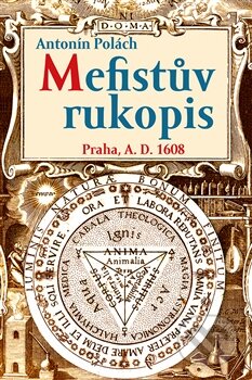 Kniha: Mefistův rukopis (Antonín Polách). Rybka Publishers, 2015 Kniha: Mefistův rukopis (Antonín Polách). Rybka Publishers, 2015