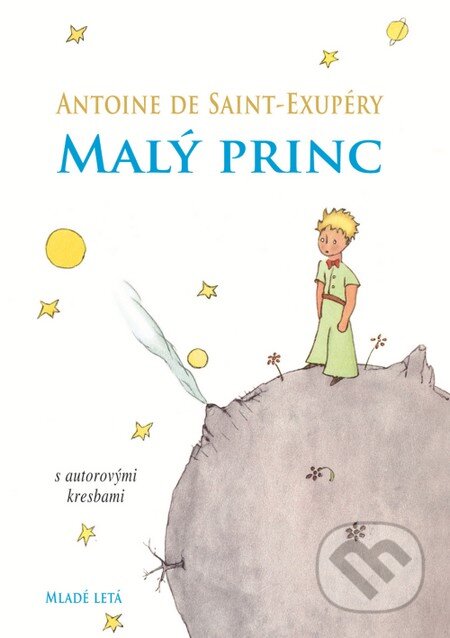 Kniha: Malý princ (Antoine de Saint-Exupéry). Slovenské pedagogické nakladateľstvo - Mladé letá, 2015 Kniha: Malý princ (Antoine de Saint-Exupéry). Slovenské pedagogické nakladateľstvo - Mladé letá, 2015