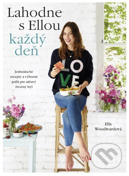 Kniha: Lahodne s Ellou každý deň (Ella Mills a Ella Woodward). Tatran, 2016 Kniha: Lahodne s Ellou každý deň (Ella Mills a Ella Woodward). Tatran, 2016