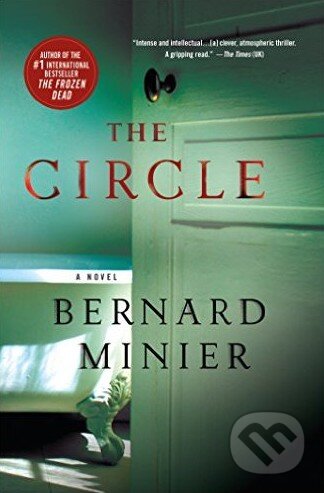 Kniha: The Circle (Bernard Minier). Minotaur Books, 2015 Kniha: The Circle (Bernard Minier). Minotaur Books, 2015