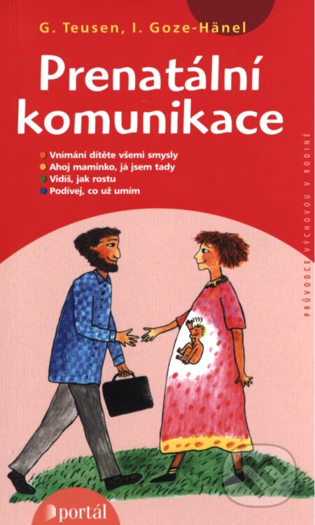 Kniha: Prenatální komunikace (Gertrud Teusen a Iris Goze-Hänel). Portál, 2015 Kniha: Prenatální komunikace (Gertrud Teusen a Iris Goze-Hänel). Portál, 2015