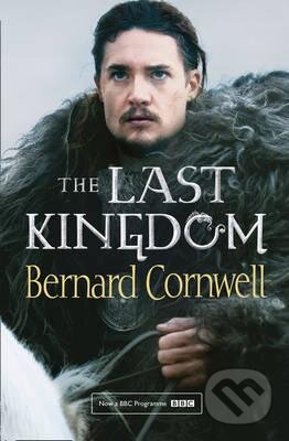 Kniha: Last Kingdom (Bernard Cornwell). HarperCollins, 2015 Kniha: Last Kingdom (Bernard Cornwell). HarperCollins, 2015
