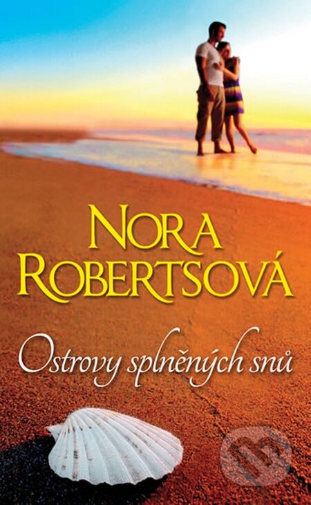 Kniha: Ostrovy splněných snů (Nora Roberts). HarperCollins, 2015 Kniha: Ostrovy splněných snů (Nora Roberts). HarperCollins, 2015