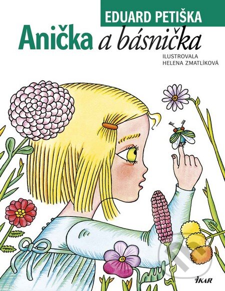 Kniha: Anička a básnička (Eduard Petiška). Ikar, 2016 Kniha: Anička a básnička (Eduard Petiška). Ikar, 2016