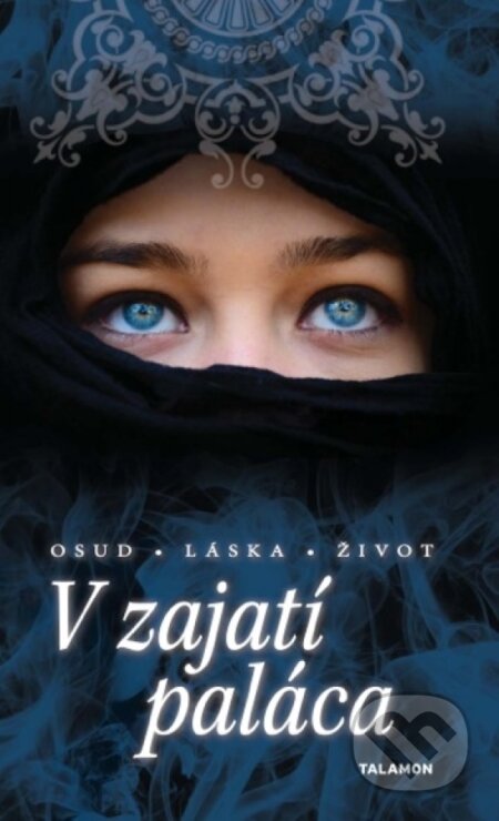Kniha: V zajatí paláca (Emily Marsh Scott). Talamon, 2015 Kniha: V zajatí paláca (Emily Marsh Scott). Talamon, 2015