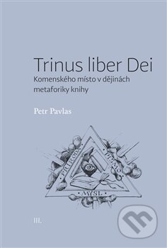 Kniha: Trinus liber Dei (Petr Pavlas). Pavel Mervart, 2015 Kniha: Trinus liber Dei (Petr Pavlas). Pavel Mervart, 2015