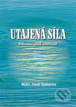 Kniha: Utajená síla (Pavel Špatenka). Monáda, 2015 Kniha: Utajená síla (Pavel Špatenka). Monáda, 2015
