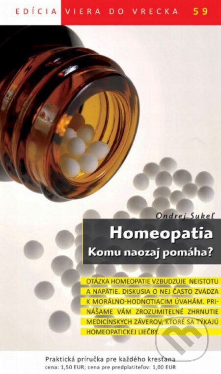 Kniha: Homeopatia. Komu naozaj pomáha? (Ondrej Sukeľ). Don Bosco, 2015 Kniha: Homeopatia. Komu naozaj pomáha? (Ondrej Sukeľ). Don Bosco, 2015