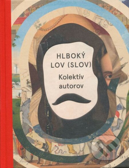 Kniha: Hlboký lov (slov) (Autorský kolektív). Slovenské literárne centrum, 2015 Kniha: Hlboký lov (slov) (Autorský kolektív). Slovenské literárne centrum, 2015