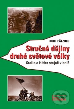 Kniha: Stručné dějiny druhé světové války (Kurt Pätzold). FUTURA, 2015 Kniha: Stručné dějiny druhé světové války (Kurt Pätzold). FUTURA, 2015
