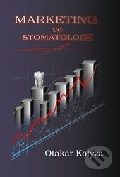 Kniha: Marketing ve stomatologii (Otakar Kotyza). Dent.e.s., 2015 Kniha: Marketing ve stomatologii (Otakar Kotyza). Dent.e.s., 2015