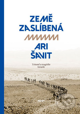 Kniha: Země zaslíbená (Ari Šavit). Host, 2015 Kniha: Země zaslíbená (Ari Šavit). Host, 2015
