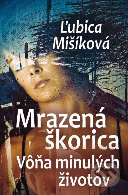 E-kniha: Mrazená škorica (Ľubica Mišíková). Slovenský spisovateľ, 2015 E-kniha: Mrazená škorica (Ľubica Mišíková). Slovenský spisovateľ, 2015
