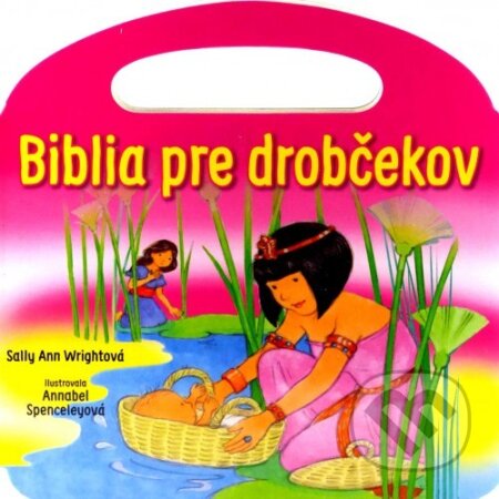 Kniha: Biblia pre drobčekov - ružová (s uškom) (Sally Ann Wright). Spolok svätého Vojtecha, 2015 Kniha: Biblia pre drobčekov - ružová (s uškom) (Sally Ann Wright). Spolok svätého Vojtecha, 2015