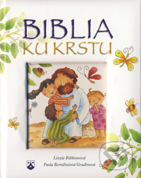 Kniha: Biblia ku krstu (Lizzie Ribbonsová). Karmelitánske nakladateľstvo, 2015 Kniha: Biblia ku krstu (Lizzie Ribbonsová). Karmelitánske nakladateľstvo, 2015