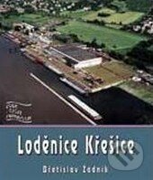 Kniha: Loděnice Křešice (Břetislav Žádník). Mare-Czech, 2015 Kniha: Loděnice Křešice (Břetislav Žádník). Mare-Czech, 2015
