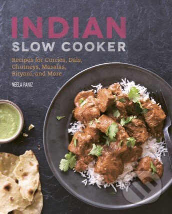 Kniha: Indian Slow Cooker (Neela Paniz). Ebury, 2015 Kniha: Indian Slow Cooker (Neela Paniz). Ebury, 2015