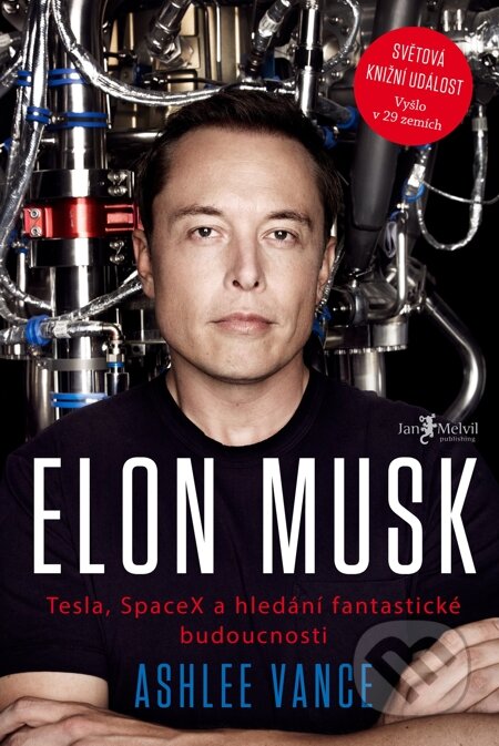 E-kniha: Elon Musk (Ashlee Vance). Jan Melvil publishing, 2015 E-kniha: Elon Musk (Ashlee Vance). Jan Melvil publishing, 2015