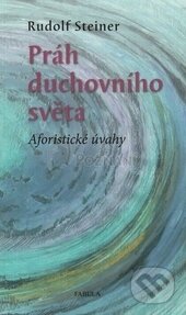 Kniha: Práh duchovního světa (Rudolf Steiner). Fabula, 2015 Kniha: Práh duchovního světa (Rudolf Steiner). Fabula, 2015