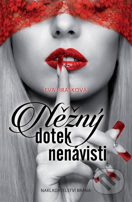 Kniha: Něžný dotek nenávisti (Eva Hrašková). Brána, 2015 Kniha: Něžný dotek nenávisti (Eva Hrašková). Brána, 2015