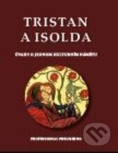 Kniha: Tristan a Isolda (Antonín Pešek). Professional Publishing, 2015 Kniha: Tristan a Isolda (Antonín Pešek). Professional Publishing, 2015