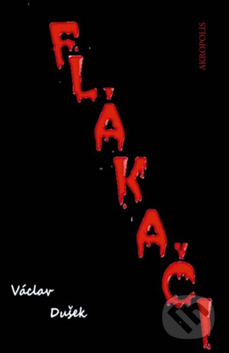 Kniha: Flákači (Václav Dušek). Akropolis, 2015 Kniha: Flákači (Václav Dušek). Akropolis, 2015