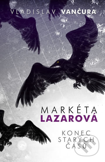 Kniha: Markéta Lazarová / Konec starých časů (Vladislav Vančura). Edice knihy Omega, 2013 Kniha: Markéta Lazarová / Konec starých časů (Vladislav Vančura). Edice knihy Omega, 2013