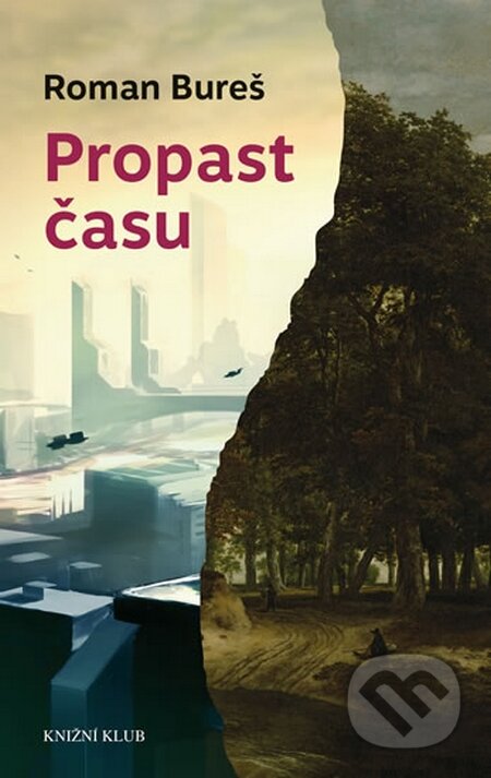 Kniha: Propast času (Roman Bureš). Knižní klub, 2015 Kniha: Propast času (Roman Bureš). Knižní klub, 2015