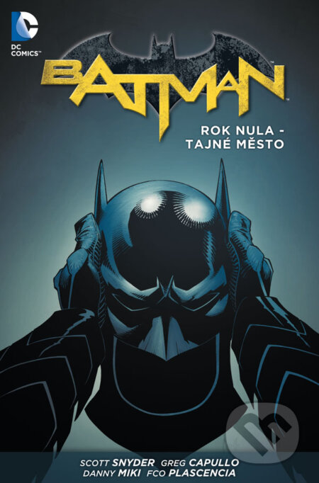 Kniha: Batman 4: Rok nula - Tajné město (James Tynion IV a Scott Snyder). Crew, 2015 Kniha: Batman 4: Rok nula - Tajné město (James Tynion IV a Scott Snyder). Crew, 2015