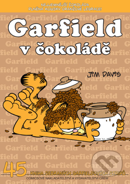Kniha: Garfield 45: V čokoládě (Jim Davis). Crew, 2015 Kniha: Garfield 45: V čokoládě (Jim Davis). Crew, 2015