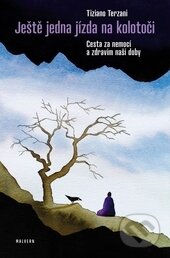 Kniha: Ještě jedna jízda na kolotoči (Tiziano Terzani). Malvern, 2015 Kniha: Ještě jedna jízda na kolotoči (Tiziano Terzani). Malvern, 2015
