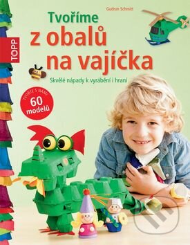 Kniha: Tvoříme z obalů na vajíčka (Gudrun Schmitt). Bookmedia, 2015 Kniha: Tvoříme z obalů na vajíčka (Gudrun Schmitt). Bookmedia, 2015