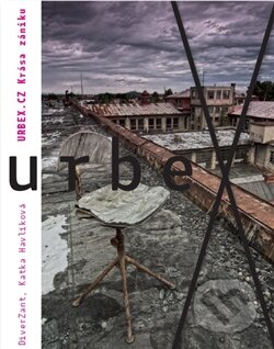Kniha: Urbex.cz (DiverZant a Katka Havlíková). Paseka, 2015 Kniha: Urbex.cz (DiverZant a Katka Havlíková). Paseka, 2015
