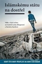 Kniha: Islámskému státu na dostřel (Lenka Klicperová a Markéta Kutilová). Mladá fronta, 2015 Kniha: Islámskému státu na dostřel (Lenka Klicperová a Markéta Kutilová). Mladá fronta, 2015