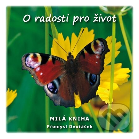 E-kniha: O radosti pro život (Přemysl Dvořáček). Na-Ra, 2012 E-kniha: O radosti pro život (Přemysl Dvořáček). Na-Ra, 2012