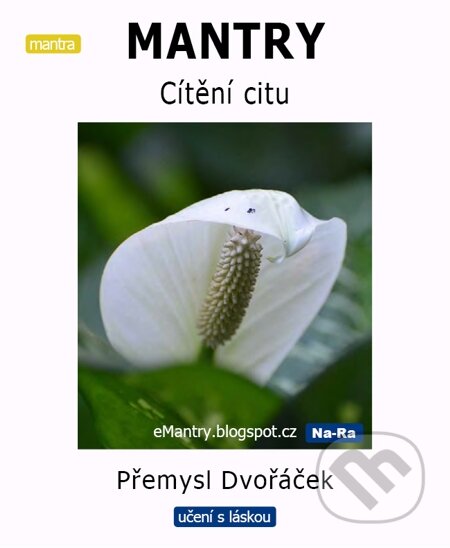 E-kniha: MANTRY Cítění citu (Přemysl Dvořáček). Na-Ra, 2014 E-kniha: MANTRY Cítění citu (Přemysl Dvořáček). Na-Ra, 2014