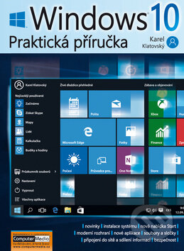 Kniha: Windows 10 (Karel Klatovský). Computer Media, 2015 Kniha: Windows 10 (Karel Klatovský). Computer Media, 2015