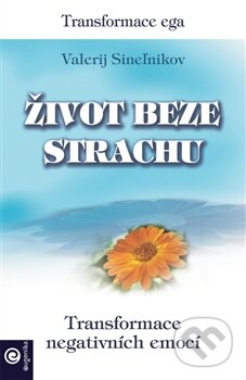 Kniha: Život beze strachu (Valerij Sineľnikov). Eugenika, 2015 Kniha: Život beze strachu (Valerij Sineľnikov). Eugenika, 2015