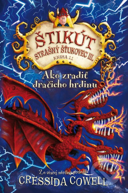 Kniha: Ako zradiť dračieho hrdinu (Cressida Cowell). Slovart, 2017 Kniha: Ako zradiť dračieho hrdinu (Cressida Cowell). Slovart, 2017