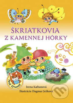 Kniha: Škriatkovia z kamennej hôrky (Dagmar Ježková a Irena Kaftanová). Ottovo nakladateľstvo, 2016 Kniha: Škriatkovia z kamennej hôrky (Dagmar Ježková a Irena Kaftanová). Ottovo nakladateľstvo, 2016