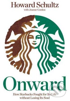 Kniha: Onward (Howard Schultz). Rodale Press, 2012 Kniha: Onward (Howard Schultz). Rodale Press, 2012