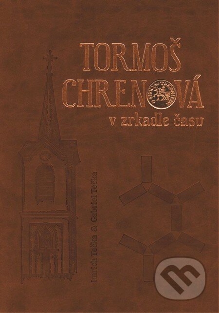 Kniha: Tormoš / Chrenová v zrkadle času (Gabriel Točka a Imrich Točka). Imrich Točka, 2015 Kniha: Tormoš / Chrenová v zrkadle času (Gabriel Točka a Imrich Točka). Imrich Točka, 2015