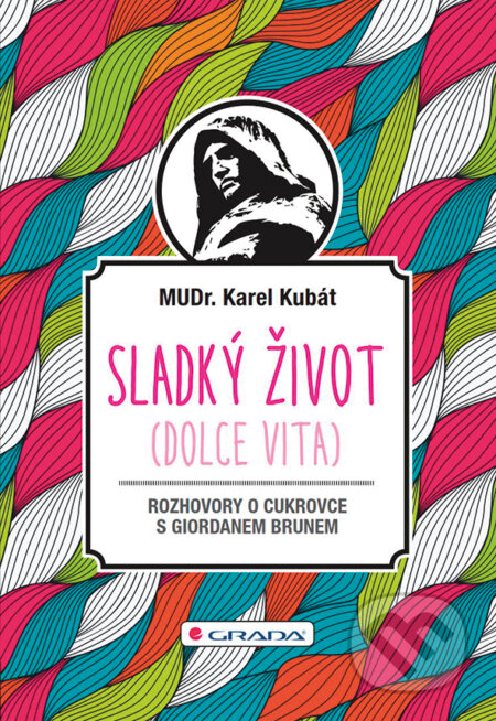 E-kniha: Sladký život (Dolce vita) (Karel Kubát). Grada, 2015 E-kniha: Sladký život (Dolce vita) (Karel Kubát). Grada, 2015